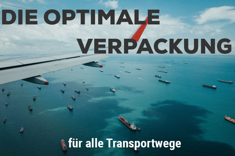 Die optimale Verpackung für alle Transportwege