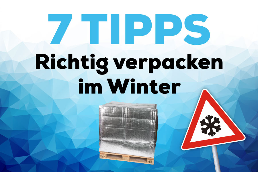 Frostschutz mal anders: 7 Tipps zum Verpacken im Winter