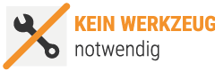 Kein Werkzeug notwendig